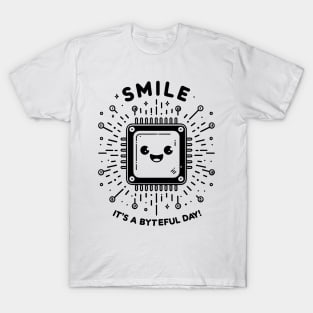 Smile It's a Byteful Day! T-Shirt